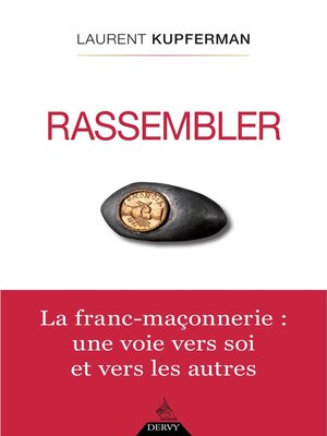 cover image of Rassembler--La franc-maçonnerie